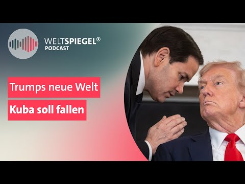 Trumps neue Welt | Kuba soll fallen | Weltspiegel Podcast