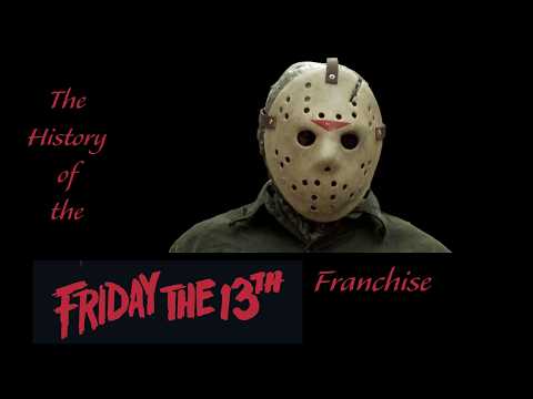 The History of the Friday the 13th Franchise