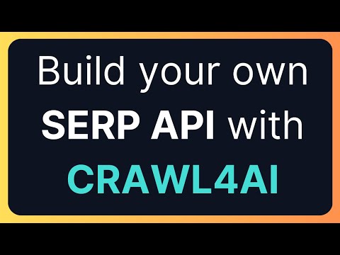 Crawl4ai: Build your own SERP API for you AI agents