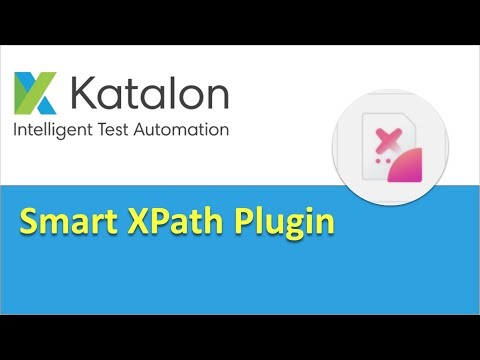 Katalon Studio | How to use Smart XPath Plugin