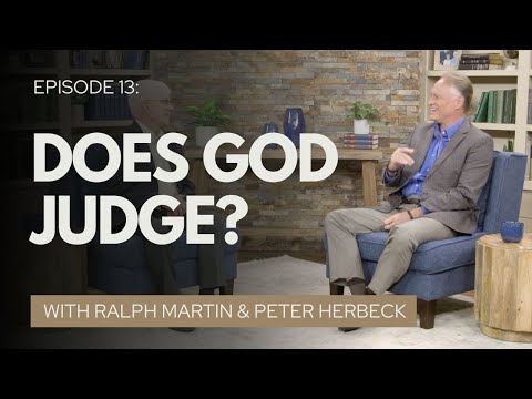 Does God Judge? [Ralph Martin & Peter Herbeck]