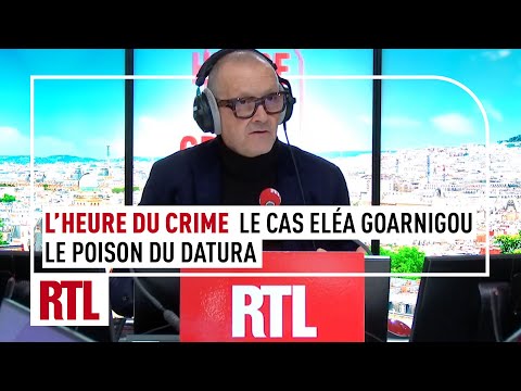 L'Heure du Crime - L'affaire Eléa Goarnigou : le poison du datura