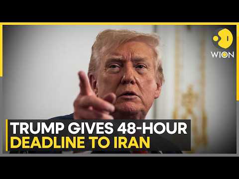Iran War: Trump Warns Iran To Open Strait Of Hormuz | Trump Gives 48-Hour Deadline To Iran | WION