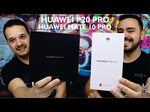 HUAWEI P20 PRO E HUAWEI MATE 10 PRO - UNBOXING DUPLO PORTUGUÊS BRASIL