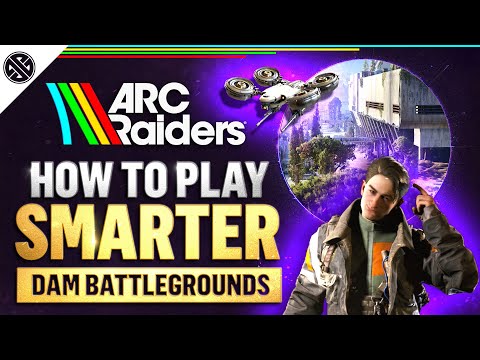 Arc Raiders - Dam Battlegrounds Play Smarter & Loot More On Day 1