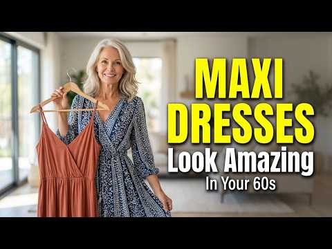 How To Wear Maxi Dresses In Your 60s And Look Amazing!