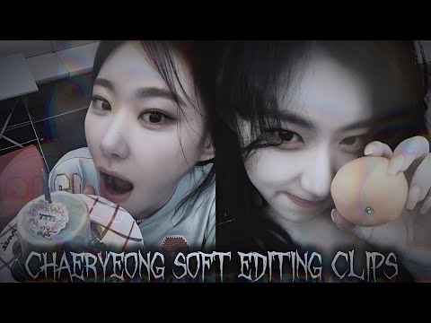 Chaeryeong soft editing clips