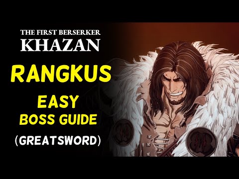 How to beat Rangkus (Boss Guide - Greatsword) | The First Berserker: Khazan