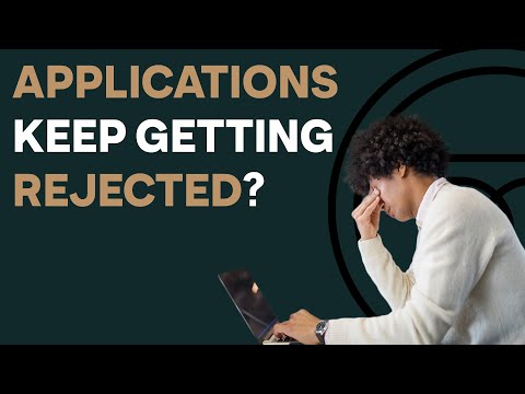 Why Does My Application Keep Getting Rejected?