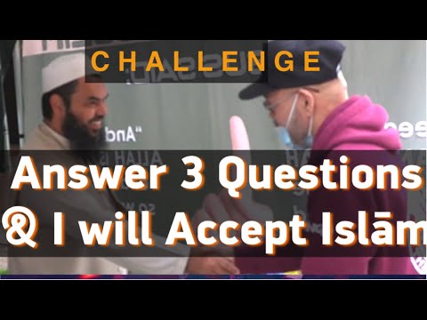 Challenge - Answer 3 Questions & I will Accept Islam