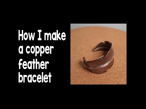 How I make a copper feather bracelet