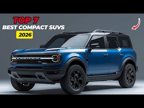 Top 7 BEST Compact SUVs for 2026 You Should Buy Right Now