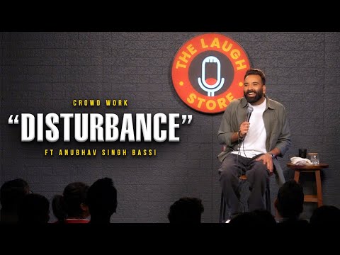 Disturbance | Crowd Work | Stand Up Comedy | Ft  @AnubhavSinghBassi