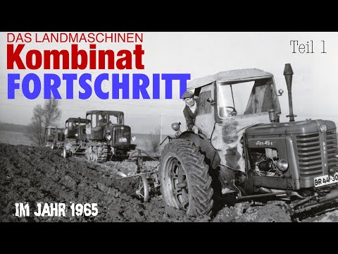 Das Landmaschinenkombinat Fortschritt Teil 1