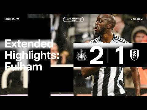 Newcastle United 2 Fulham 1 | EXTENDED Carabao Cup Highlights