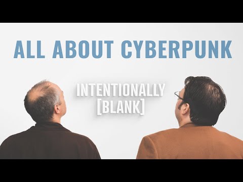 All About Cyberpunk — Ep. 102 of Intentionally Blank