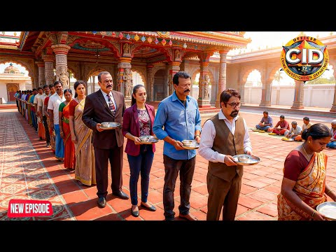 आखिर क्यों CID गांव के मंदिर वाले भंडारे की लाइन में लगे ? | CID Special | New Episode 2025
