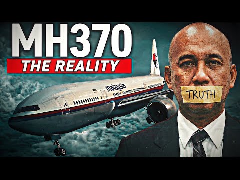 MH370: The Reality No One Knows