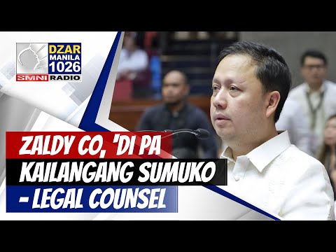 #SonshineNewsblast: Cong. Zaldy Co, hindi pa kailangang sumuko– legal counsel