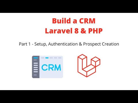 Build a CRM with Laravel 8 - Part #1 Setup and Authentication