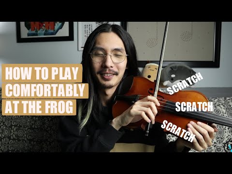 HOW TO PLAY COMFORTABLY AT THE FROG | Scratchy Sound Practice... | Violin & Viola