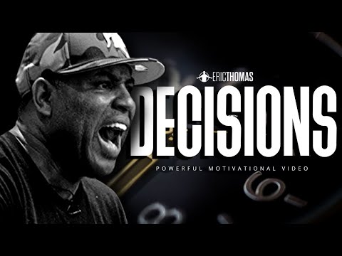 Eric Thomas - DECISIONS (Powerful Motivational Video)