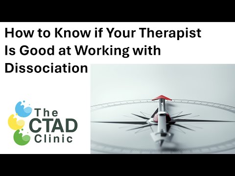 How to Know if Your Therapist is Good at Working with Dissociation
