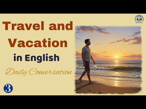 Travel & Vacation in English: Learn 10+ Essential Expressions! ✈️ | English Tips and Podcast
