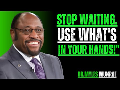 USE WHAT YOU HAVE - GOD WILL DO THE REST | MYLES MUNROE