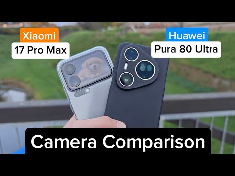 📸 Xiaomi 17 Pro Max vs Huawei Pura 80 Ultra – Camera Comparison