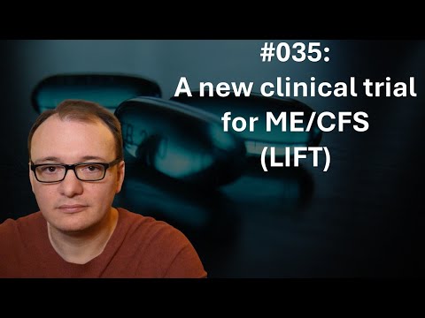 035 - A new clinical trial for ME/CFS (LIFT)