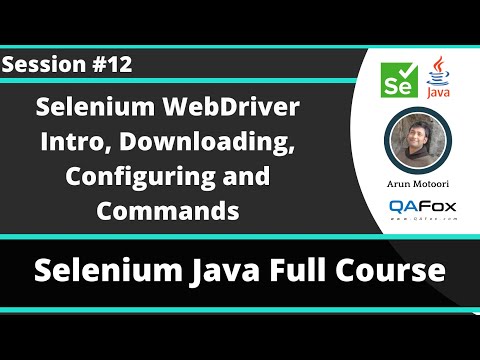 Selenium Java Training - Session 12  - WebDriver Introduction and WebDriver API Commands - Part 1