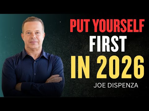 PUT YOURSELF FIRST IN 2026 — Dr Joe Dispenza Powerful Life-Changing Message