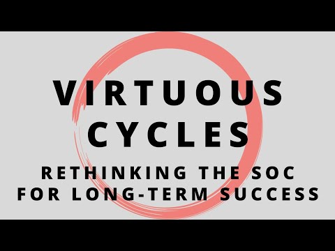 Virtuous Cycles: Rethinking the SOC for Long-term Success - John Hubbard