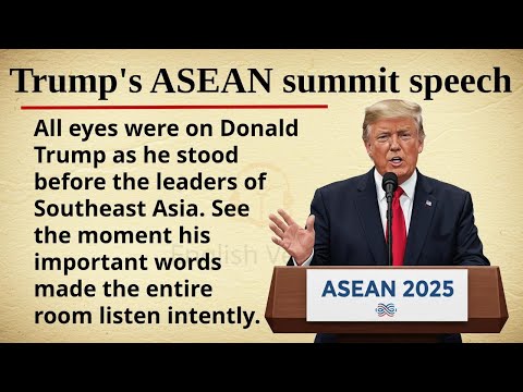 Trump's ASEAN Summit Speech || 🇺🇸🗣️ Learn English Through Story Level 2 || Graded Reader 🎧