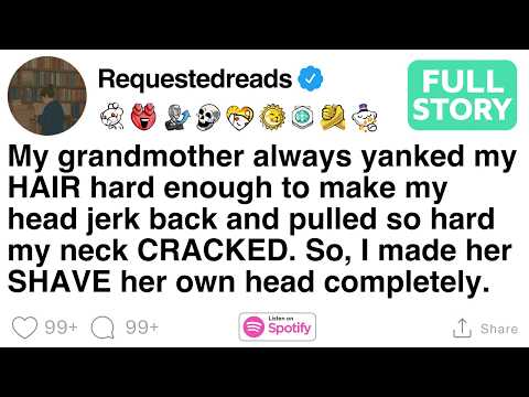 My grandmother yanked my HAIR to make my head jerk.. [FULL STORY]