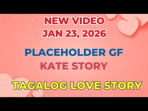 PLACEHOLDER GF | KATE STORY | Tagalog Love Story | Love Station Manila