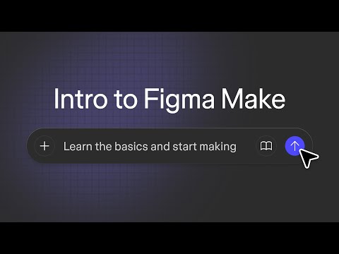 Figma tutorial: Intro to Figma Make