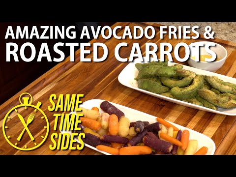 2 Sides Under 30 Minutes: Avocado Fries and Roasted Carrots