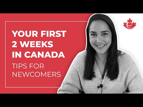 YOUR FIRST 2 WEEKS IN CANADA - Tips for newcomers