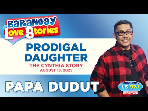 PRODIGAL DAUGHTER - CYNTHIA | Papa Dudut | Barangay Love Stories