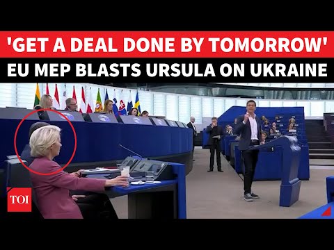 'Stop Taking Dictations & Get A Deal': EU MeP Humiliates Ursula To Her Face On Ukraine War | WATCH