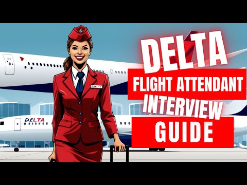 DELTA FLIGHT ATTENDANT INTERVIEW GUIDE (Conquer the DELTA Hiring Process)