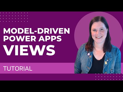 Create and Configure Views: Tutorial for Model-Driven Power Apps