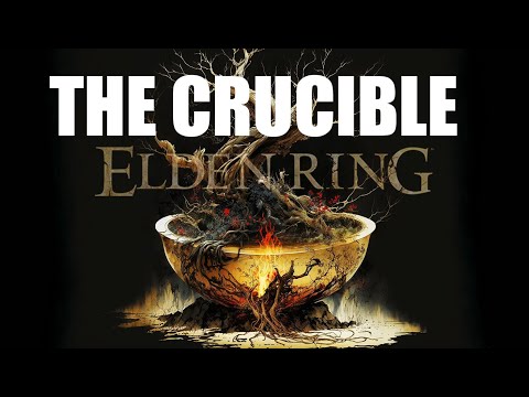 ELDEN RING LORE: The Crucible