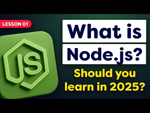 What is Node JS? Should You learn Node in 2025? | Lesson 01
