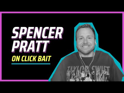 Spencer Pratt on Chasing Clout
