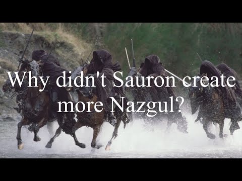 Why didn't Sauron create more Nazgul?