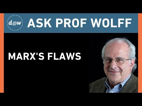 Ask Prof Wolff: Marx's Flaws
