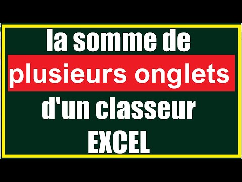 LA SOMME de PLUSIEURS ONGLETS d'un CLASSEUR EXCEL